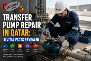 Transfer pump repair in Qatar - Gateway Technologies pump repair workshop Doha